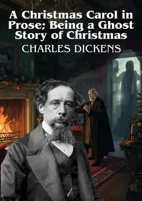 A Christmas Carol in Prose; Being a Ghost Story of Christmas